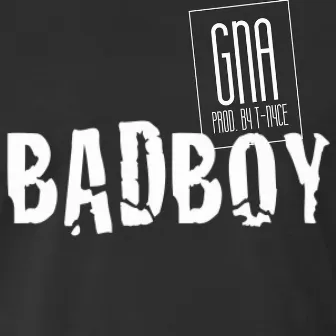 Bad Boy (feat. Tory Lanez) by GNA