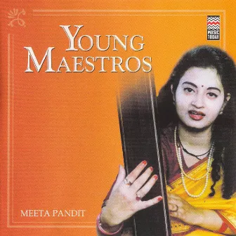 Young Maestros - Meeta Pandit by Meeta Pandit