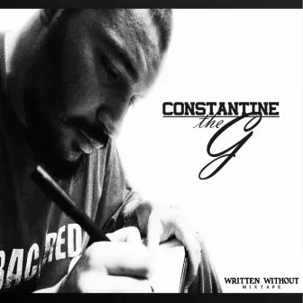 Written Without Mixtape by Constantine The G