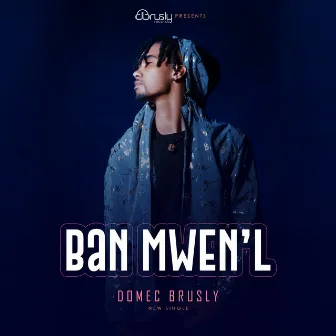 Ban Mwen'l by Domec Brusly