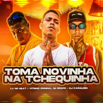 Toma Novinha na Tchequinha by Vitinho Original de Recife