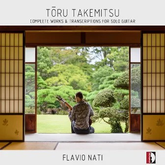 Tōru Takemitsu: Complete Works & Transcriptions for Solo Guitar by Flavio Nati