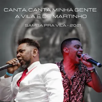 Canta, Canta Minha Gente a Vila É de Martinho (Samba pra Vila - 2021) [Ao Vivo] by Pixulé