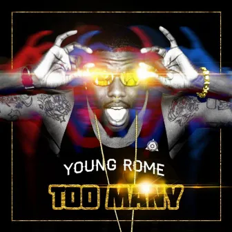 Too Many - Single by Young Rome