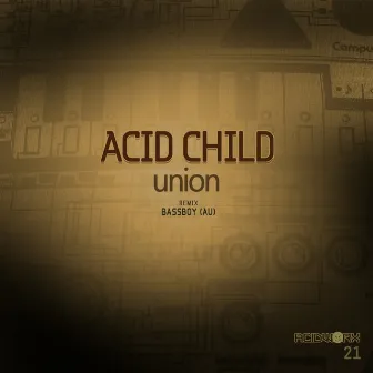 Union by Acid Child