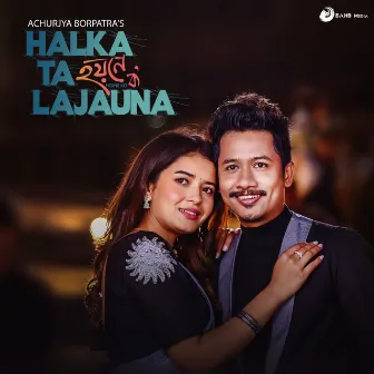 Halka Ta Lajauna by Bijoy Sankar