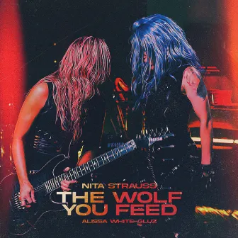 The Wolf You Feed (feat. Alissa White-Gluz) by Alissa White-Gluz