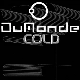 Cold by DuMonde