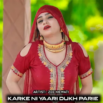 Karke Ni Yaari Dukh Parie by Zee Mewati