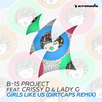 Girls Like Us (Dirtcaps Remix) by B15 Project