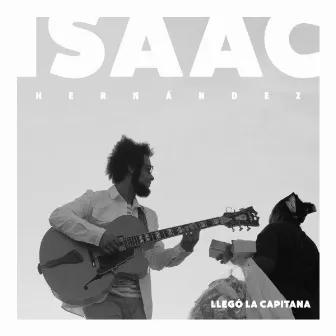 Llegó la Capitana by Isaac Hernandez