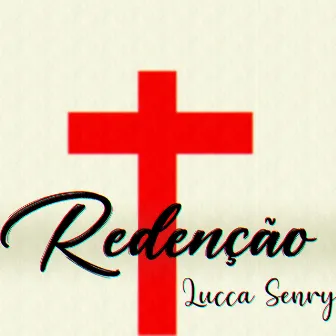 Redenção by Lucca Senry