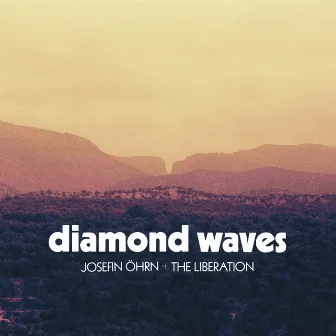 Diamond Waves EP by Josefin Öhrn + The Liberation