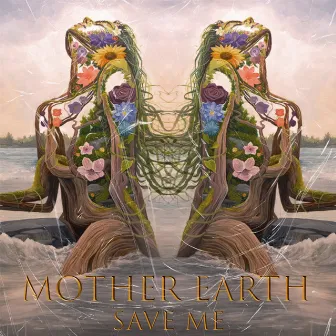 Mother Earth (Save Me) by Caroline Joy Clarke