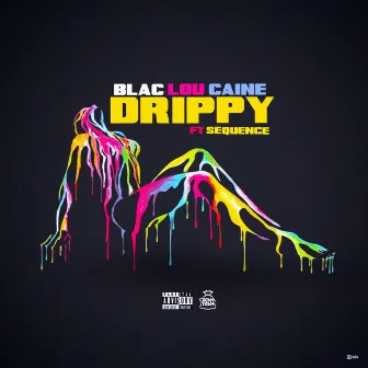 Drippy by Blac Lou Caine