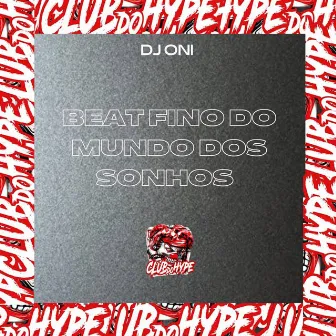 BEAT FINO DO MUNDO DOS SONHOS by DJ ONI ORIGINAL