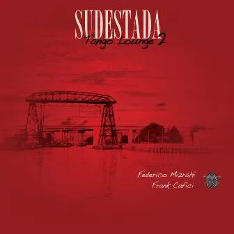 Sudestada Tango Lounge 2 - Rojo Sur by Federico Mizrahi