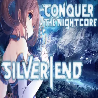 Conquer the Nightcore by Silver End