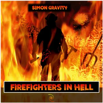 Firefighters In Hell by Simon Gravity