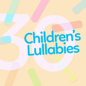 30 Children's Lullabies by Children's Lullabyes