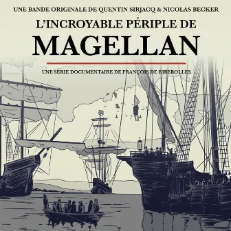 L'incroyable périple de Magellan (Bande originale de la série) by Quentin Sirjacq