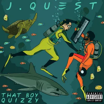 That Boy Quizzy by J.Quest