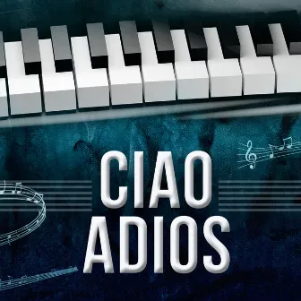 Ciao Adios by Piano Pop Players