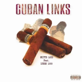 Cuban Links by Skittz Loco