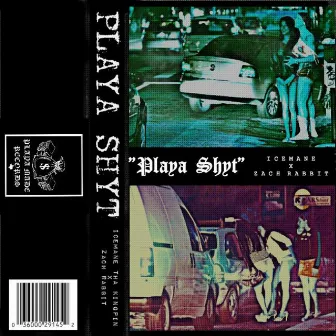 Playa Shyt by Icemane Tha Kingpin