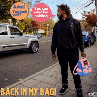 Back In My Bag! by Big Juice