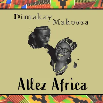 Allez Africa by Dimakay Makossa