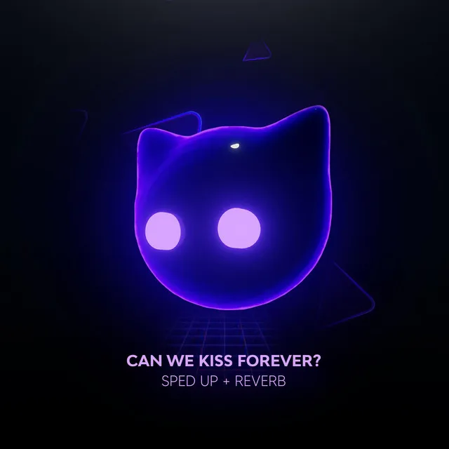 Can We Kiss Forever? - Sped Up + Reverb