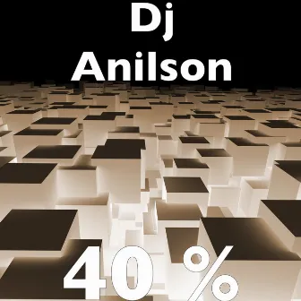 40% by DJ Anilson