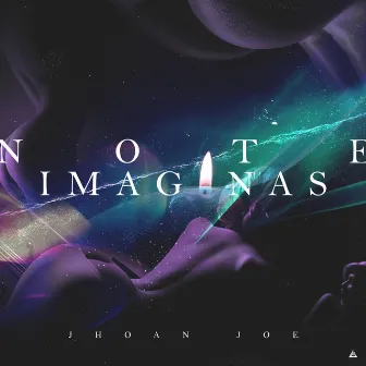 No Te Imaginas by Jhoan Joe