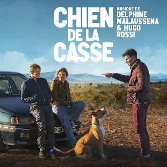 Chien de la casse (Bande originale du film) by Delphine Malaussena