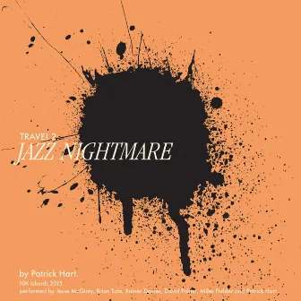 Travel 2: Jazz Nightmare by Patrick Hart