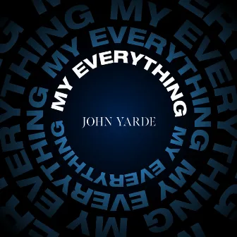 My Everything by John Yarde