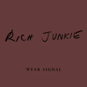 Rich Junkie by Weak Signal