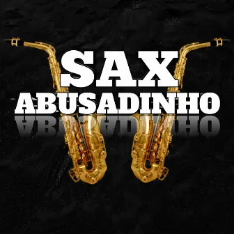 Sax abusadinho by Mc vinny jc