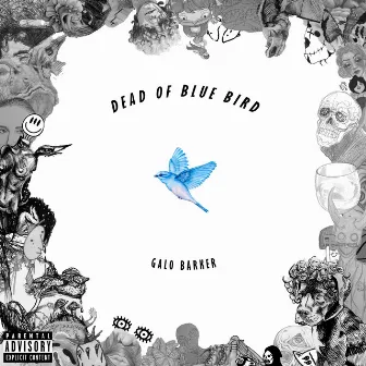 Dead Of Blue Bird by Galo Barker