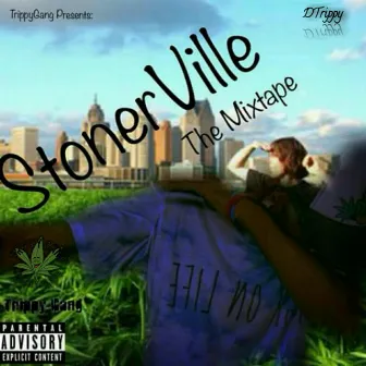 Stonerville: the Mixtape by Dtrippy