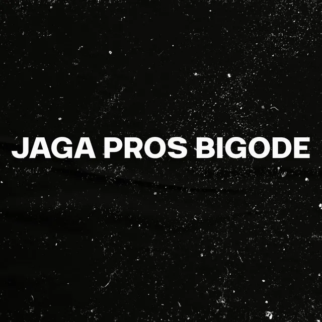 JAGA PROS BIGODE - Remix