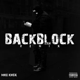 Backblock (Remix) by Mike Knox