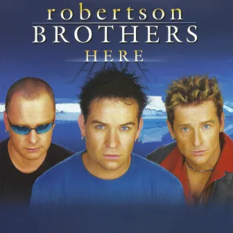 Here by Robertson Brothers