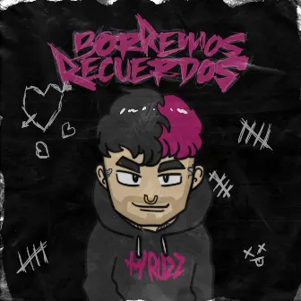 Borremos Recuerdos by Ty Ruzz