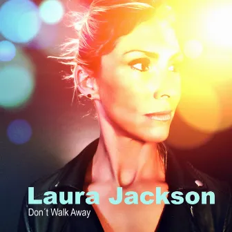 Don't Walk Away by Laura Jackson