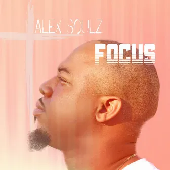 Focus by Alex Soulz