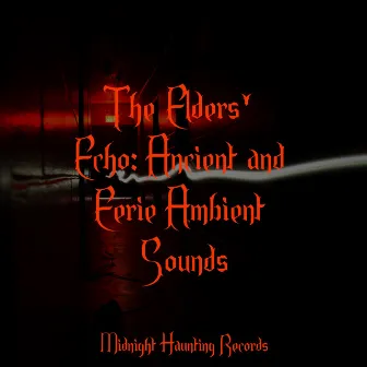 The Elders' Echo: Ancient and Eerie Ambient Sounds by Halloweenn for Kids