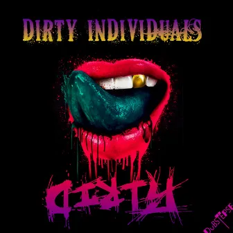 Dirty by Dirty Individuals