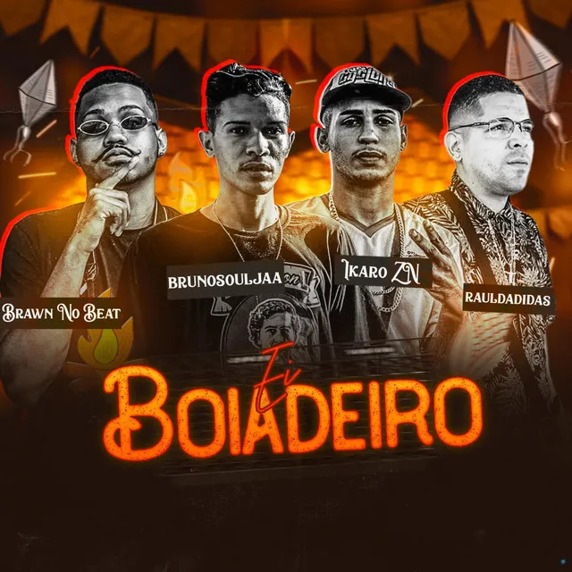 Ei Boiadeiro (feat. Bruno Souljaa, Raul da Adidas & Brawn no beat)